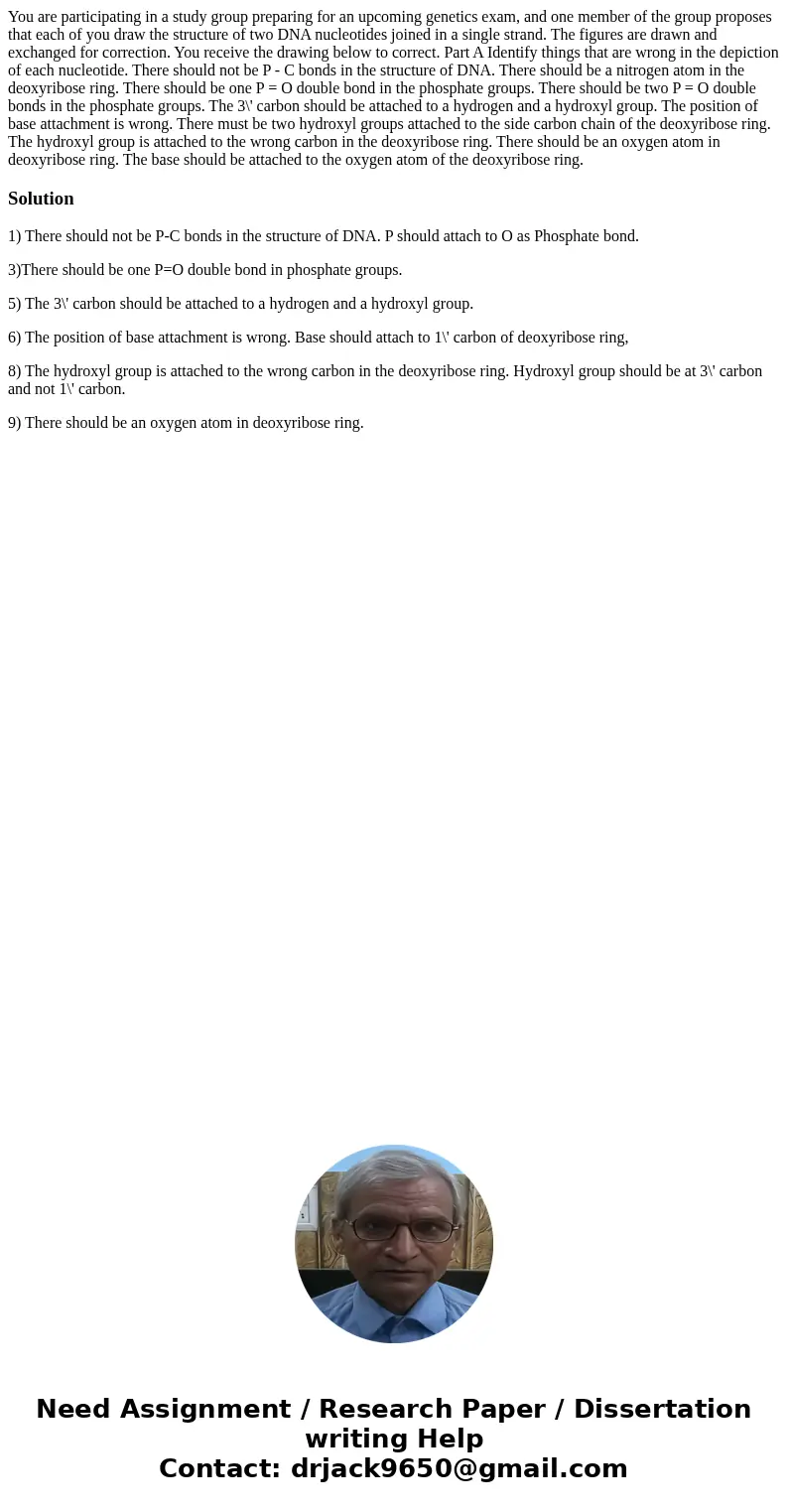 You are participating in a study group preparing for an upcoming genetics exam, and one member of the group proposes that each of you draw the structure of two  You are participating in a study group preparing for an upcoming genetics exam, and one member of the group proposes that each of you draw the structure of two