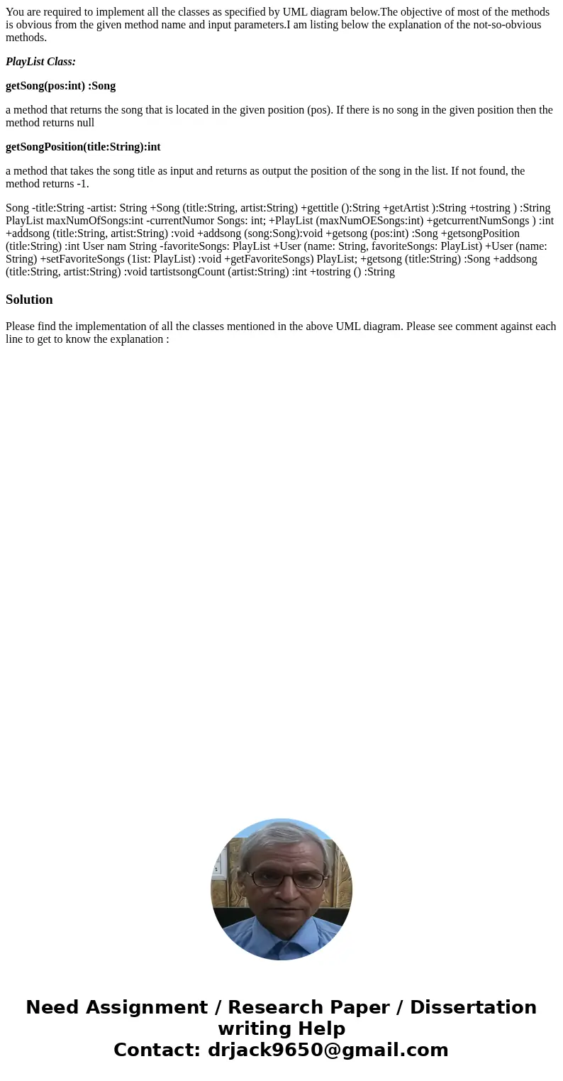 You are required to implement all the classes as specified by UML diagram below.The objective of most of the methods is obvious from the given method name and i You are required to implement all the classes as specified by UML diagram below.The objective of most of the methods is obvious from the given method name and i