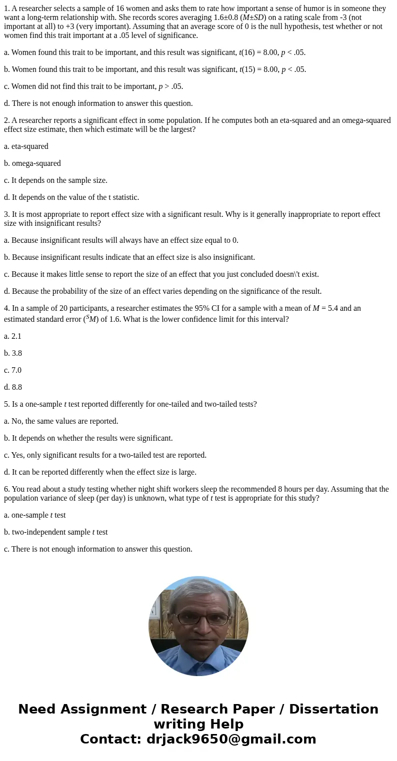 1. A researcher selects a sample of 16 women and asks them to rate how important a sense of humor is in someone they want a long-term relationship with. She rec