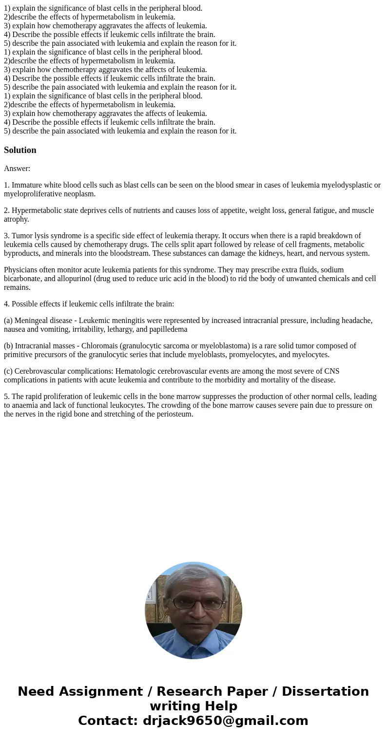 1) explain the significance of blast cells in the peripheral blood. 2)describe the effects of hypermetabolism in leukemia. 3) explain how chemotherapy aggravat  1) explain the significance of blast cells in the peripheral blood. 2)describe the effects of hypermetabolism in leukemia. 3) explain how chemotherapy aggravat