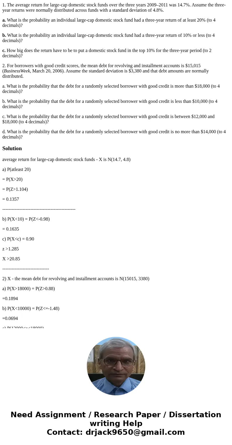 1. The average return for large-cap domestic stock funds over the three years 2009–2011 was 14.7%. Assume the three-year returns were normally distributed acros 1. The average return for large-cap domestic stock funds over the three years 2009–2011 was 14.7%. Assume the three-year returns were normally distributed acros