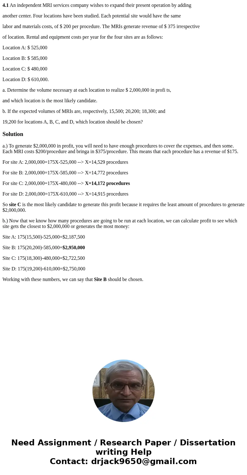 4.1 An independent MRI services company wishes to expand their present operation by adding another center. Four locations have been studied. Each potential site 4.1 An independent MRI services company wishes to expand their present operation by adding another center. Four locations have been studied. Each potential site