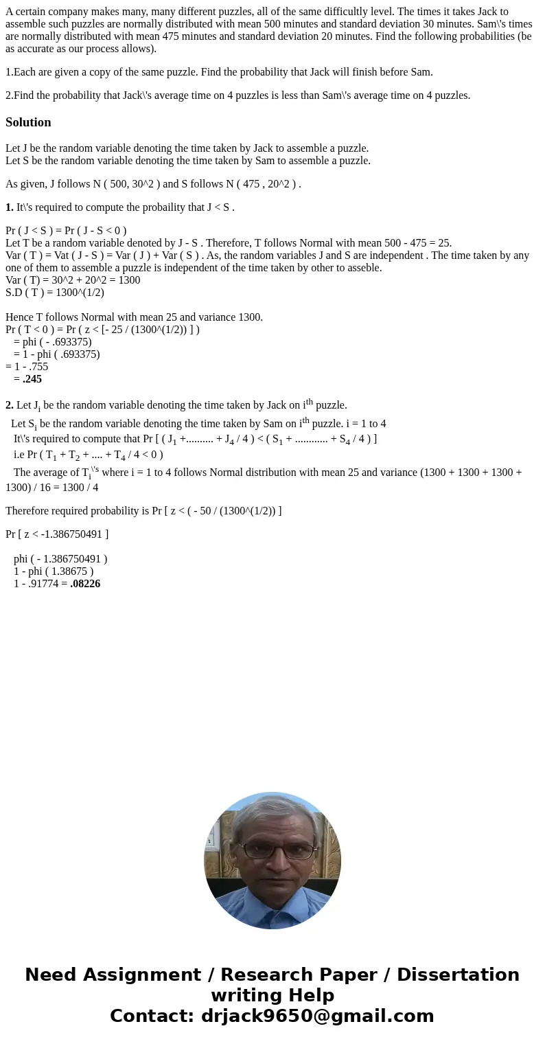 A certain company makes many, many different puzzles, all of the same difficultly level. The times it takes Jack to assemble such puzzles are normally distribut