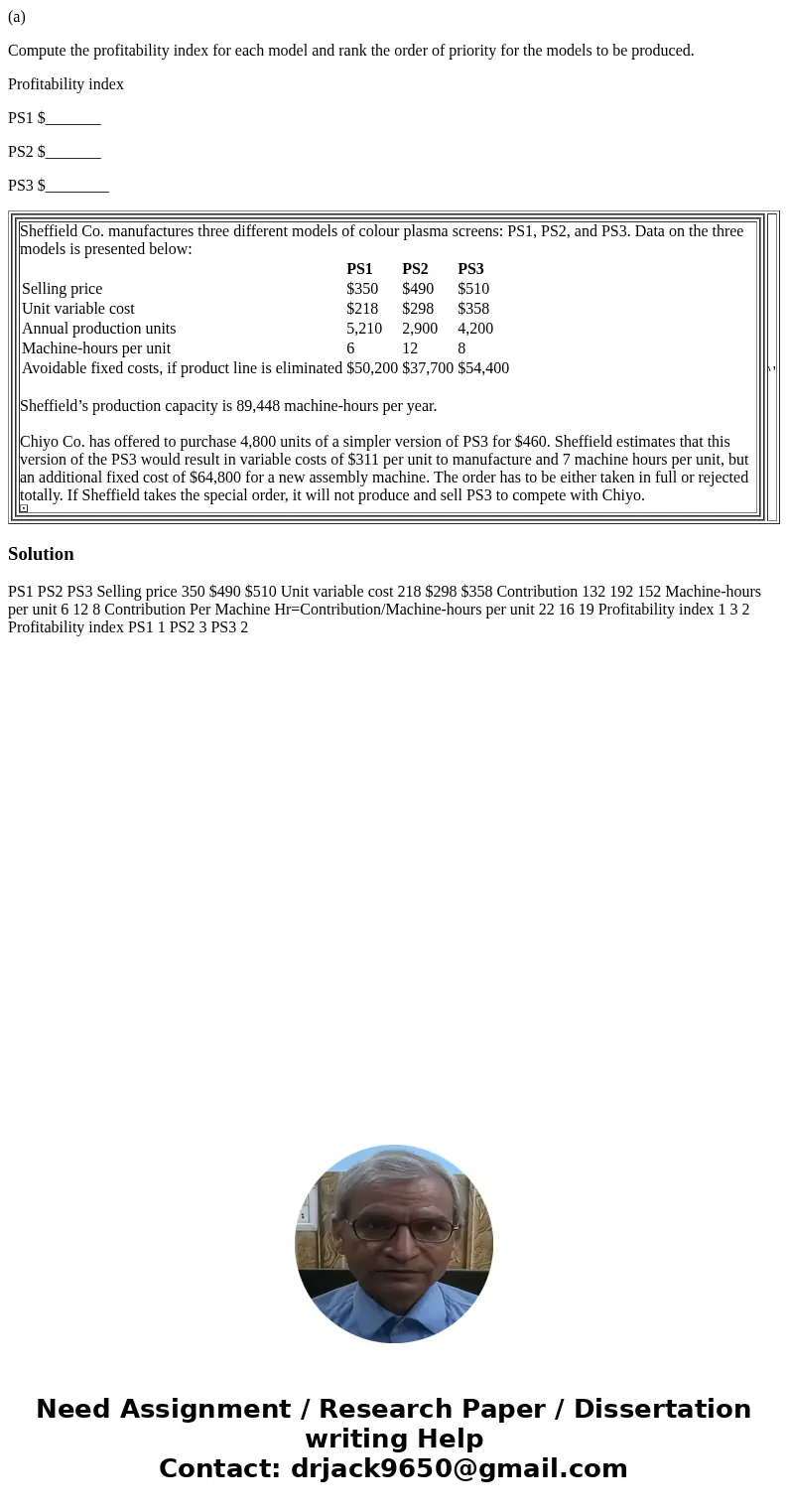 (a) Compute the profitability index for each model and rank the order of priority for the models to be produced. Profitability index PS1 $_______ PS2 $_______ P