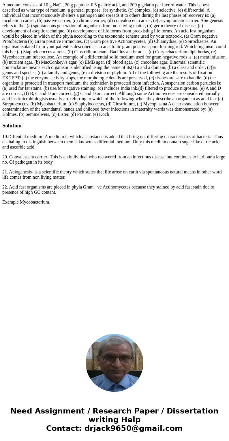  A medium consists of 10 g NaCl, 20 g peptone. 0.5 g citric acid, and 200 g gelatin per liter of water. This is best described as what type of medium: a general