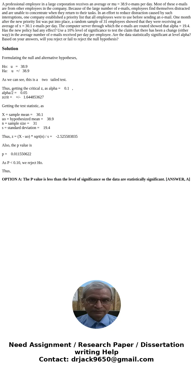  A professional employee in a large corporation receives an average or mu = 38.9 e-mans per day. Most of these e-mails are from other employees in the company. 