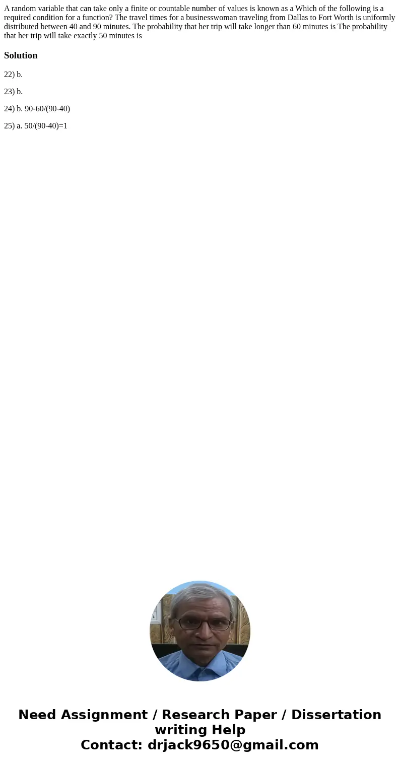 A random variable that can take only a finite or countable number of values is known as a Which of the following is a required condition for a function? The tr  A random variable that can take only a finite or countable number of values is known as a Which of the following is a required condition for a function? The tr