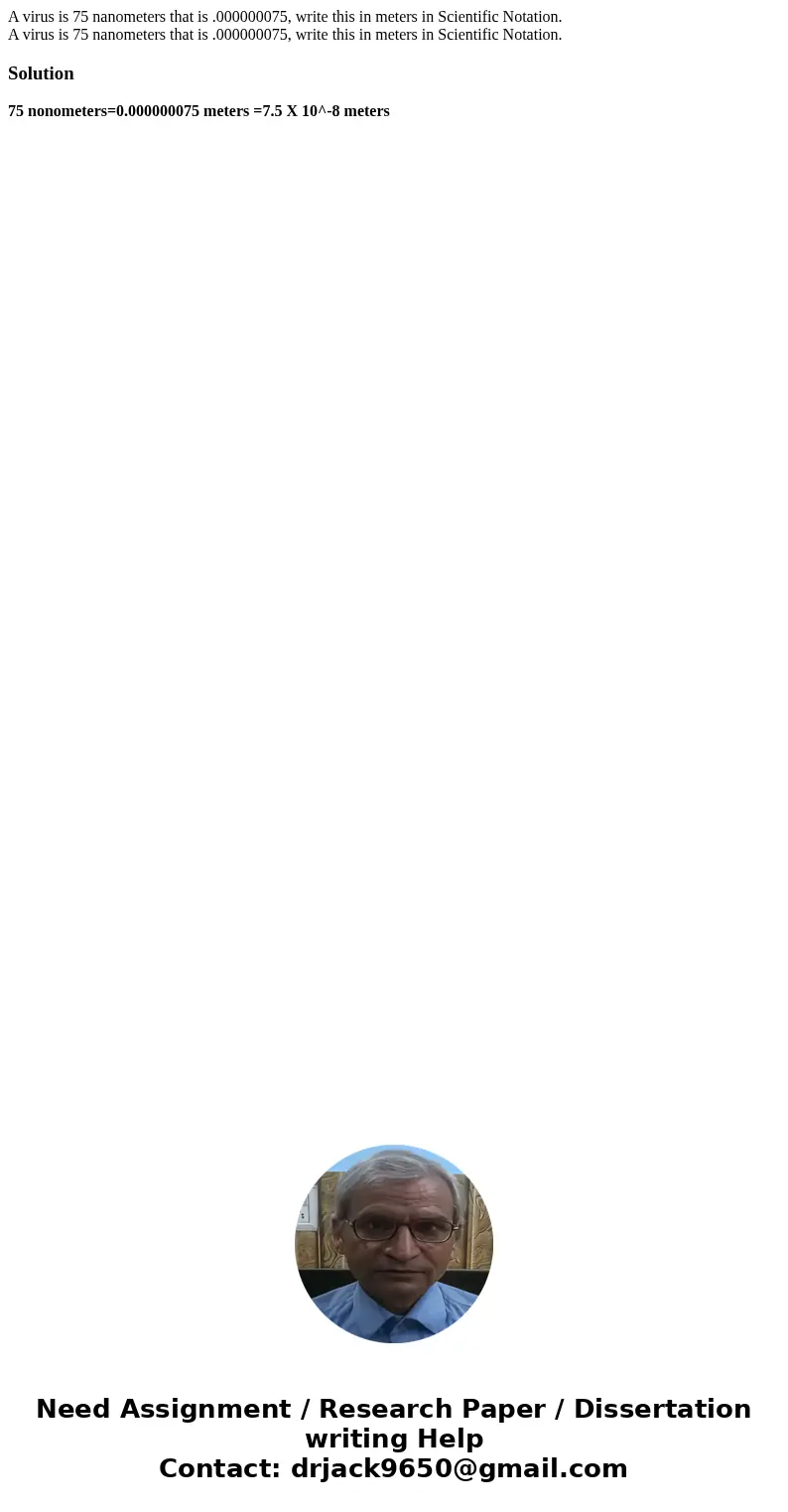 A virus is 75 nanometers that is .000000075, write this in meters in Scientific Notation. A virus is 75 nanometers that is .000000075, write this in meters in S