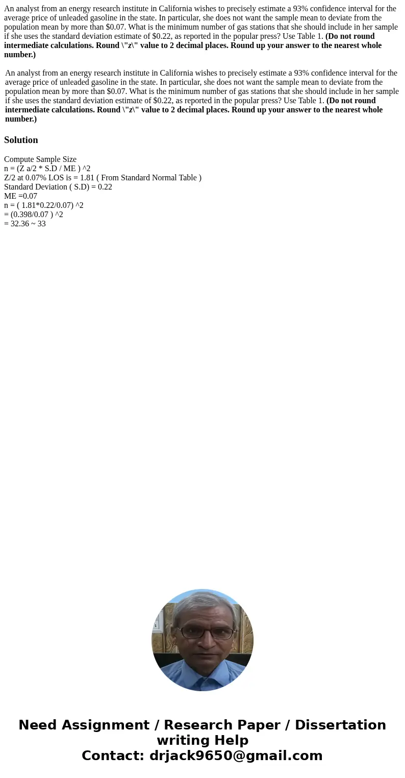 An analyst from an energy research institute in California wishes to precisely estimate a 93% confidence interval for the average price of unleaded gasoline in 