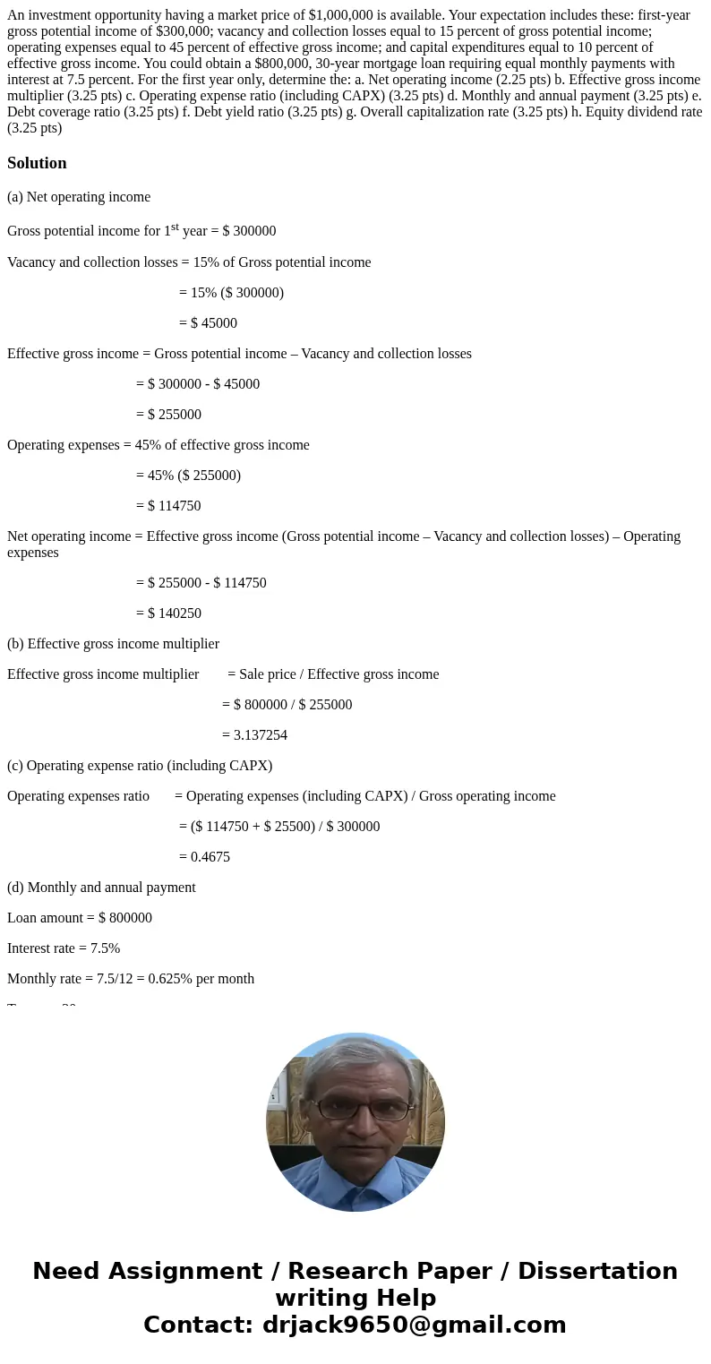An investment opportunity having a market price of $1,000,000 is available. Your expectation includes these: first-year gross potential income of $300,000; vaca An investment opportunity having a market price of $1,000,000 is available. Your expectation includes these: first-year gross potential income of $300,000; vaca