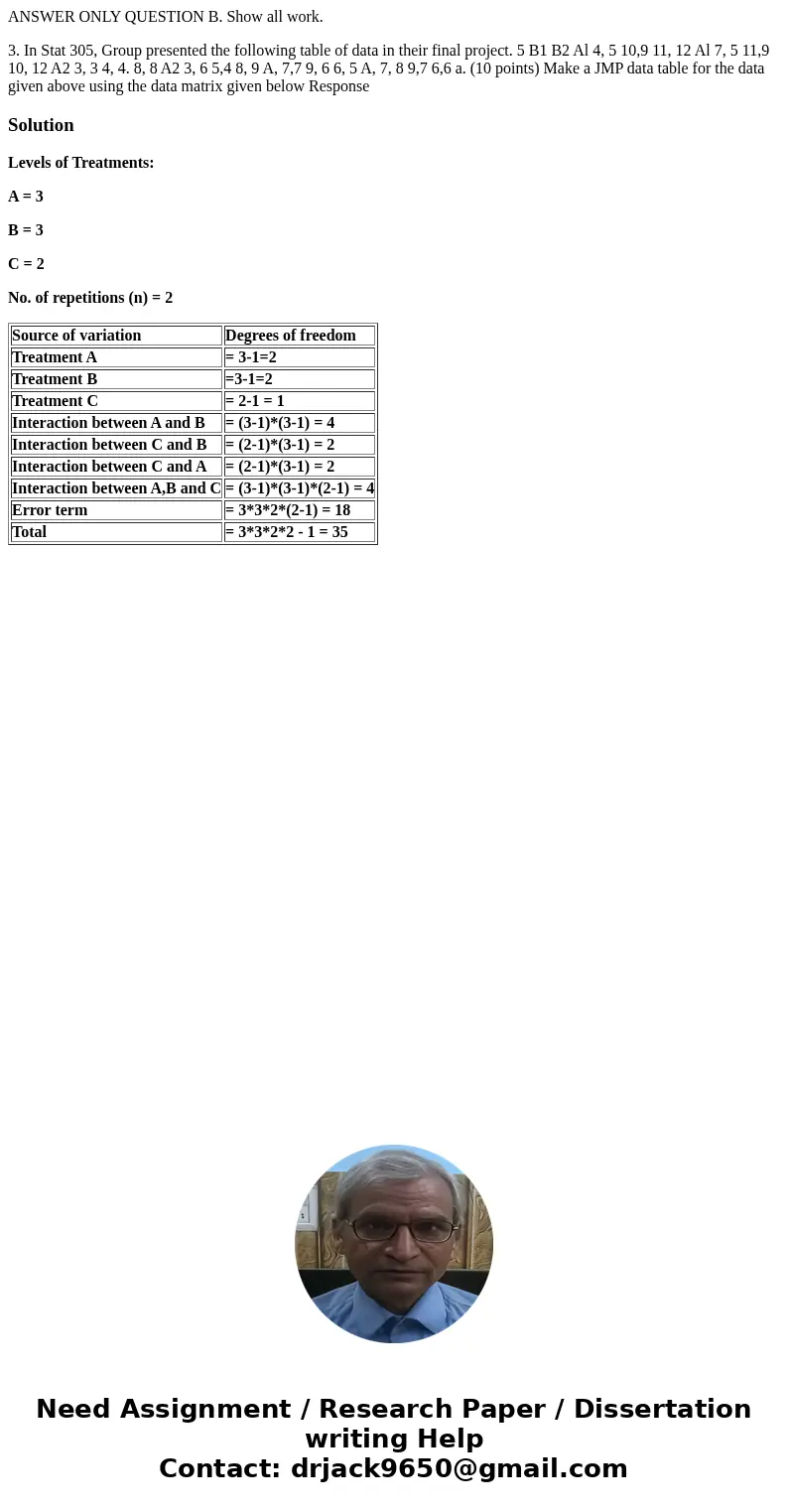 ANSWER ONLY QUESTION B. Show all work. 3. In Stat 305, Group presented the following table of data in their final project. 5 B1 B2 Al 4, 5 10,9 11, 12 Al 7, 5 1
