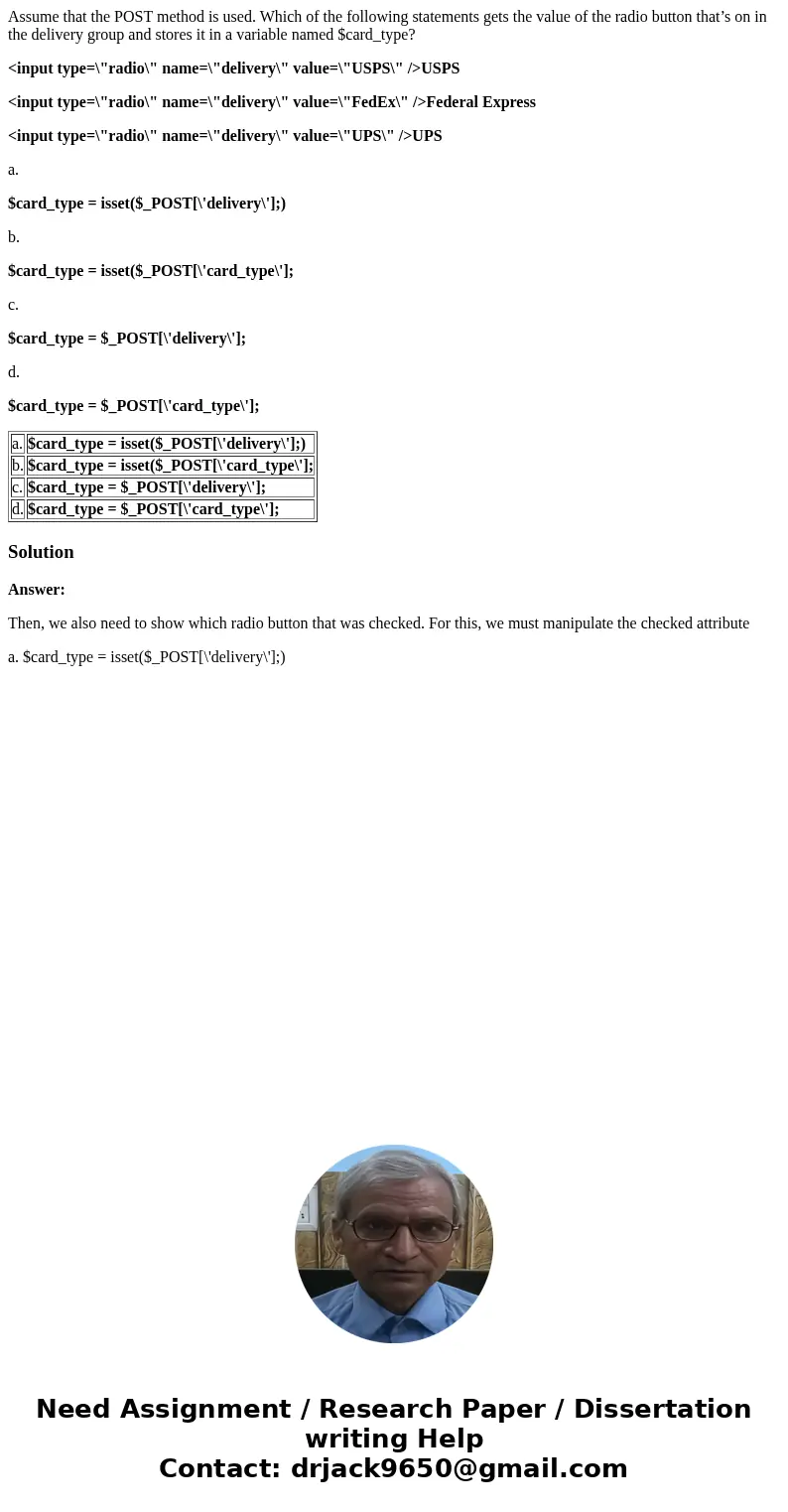 Assume that the POST method is used. Which of the following statements gets the value of the radio button that’s on in the delivery group and stores it in a var Assume that the POST method is used. Which of the following statements gets the value of the radio button that’s on in the delivery group and stores it in a var