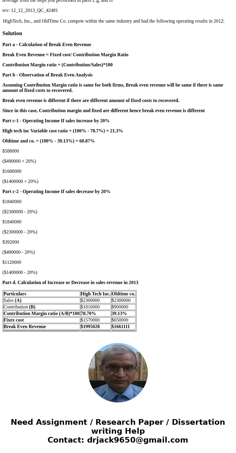 Calculate the break-even point for each firm in terms of revenue. (Do not round intermediate calculations and round your final answers to the nearest whole dol  Calculate the break-even point for each firm in terms of revenue. (Do not round intermediate calculations and round your final answers to the nearest whole dol