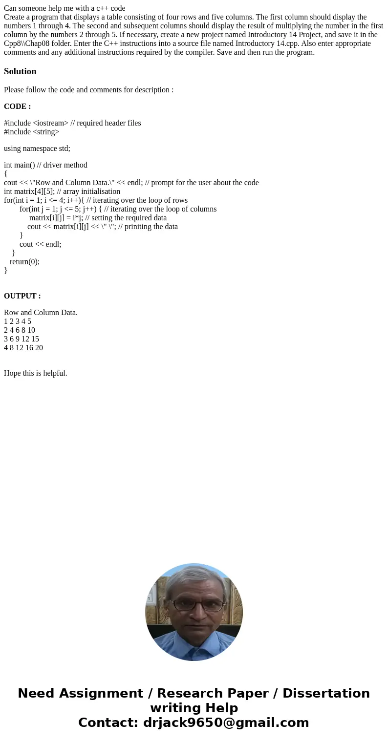Can someone help me with a c++ code Create a program that displays a table consisting of four rows and five columns. The first column should display the numbers