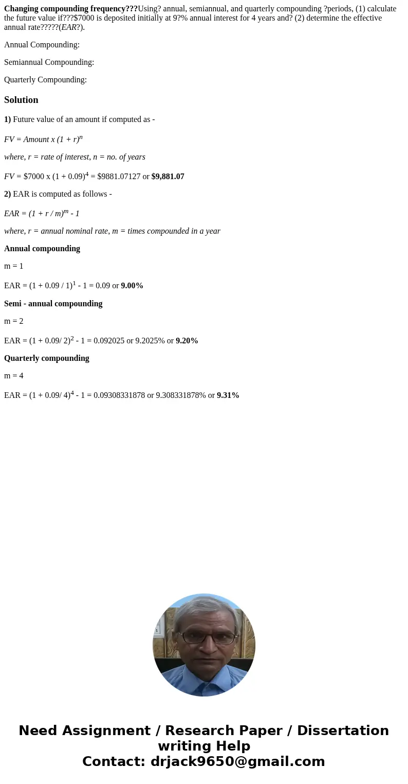 Changing compounding frequency???Using? annual, semiannual, and quarterly compounding ?periods, (1) calculate the future value if???$7000 is deposited initially