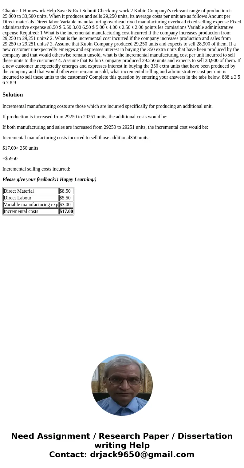  Chapter 1 Homework Help Save & Exit Submit Check my work 2 Kubin Company\'s relevant range of production is 25,000 to 33,500 units. When it produces and se