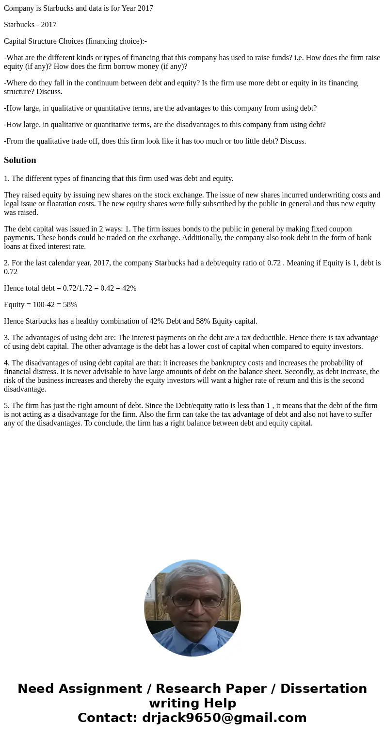 Company is Starbucks and data is for Year 2017 Starbucks - 2017 Capital Structure Choices (financing choice):- -What are the different kinds or types of financi