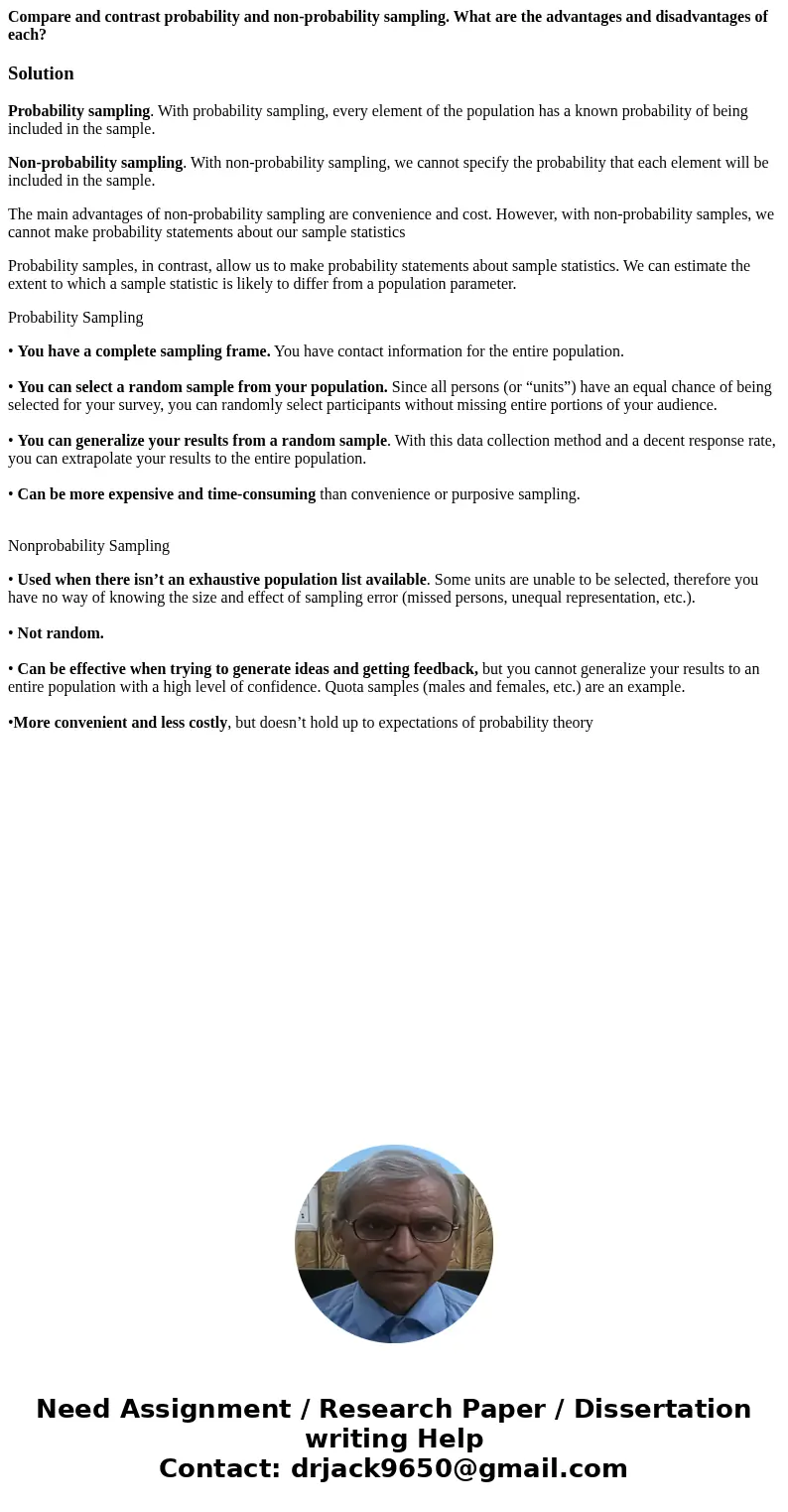 Compare and contrast probability and non-probability sampling. What are the advantages and disadvantages of each?SolutionProbability sampling. With probability  Compare and contrast probability and non-probability sampling. What are the advantages and disadvantages of each?SolutionProbability sampling. With probability