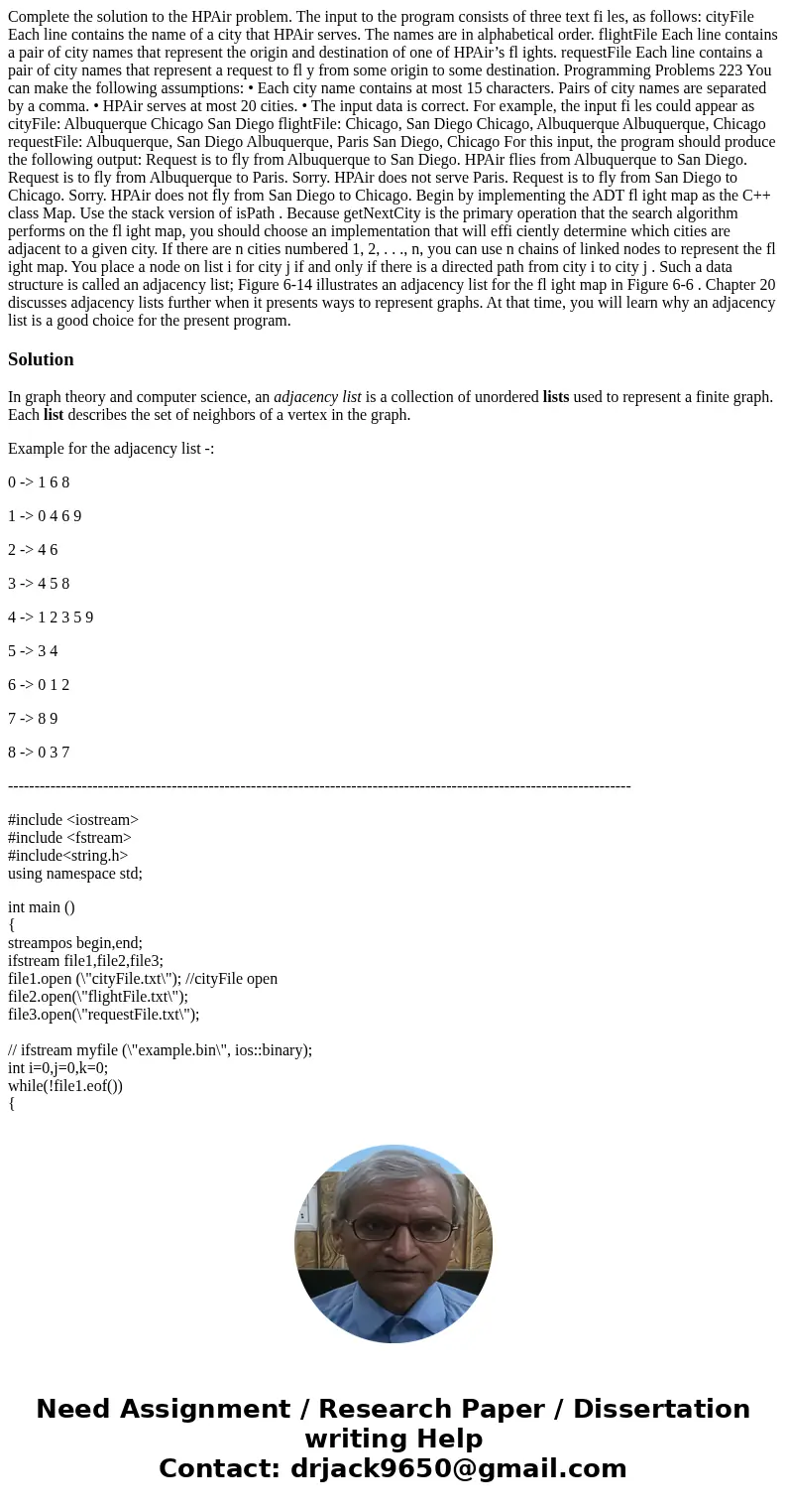 Complete the solution to the HPAir problem. The input to the program consists of three text fi les, as follows: cityFile Each line contains the name of a city t
