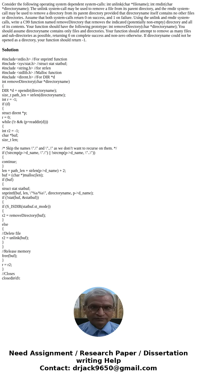  Consider the following operating system dependent system-calls: int unlink(char *filename); int rmdir(char *directoryname); The unlink system-call may be used 