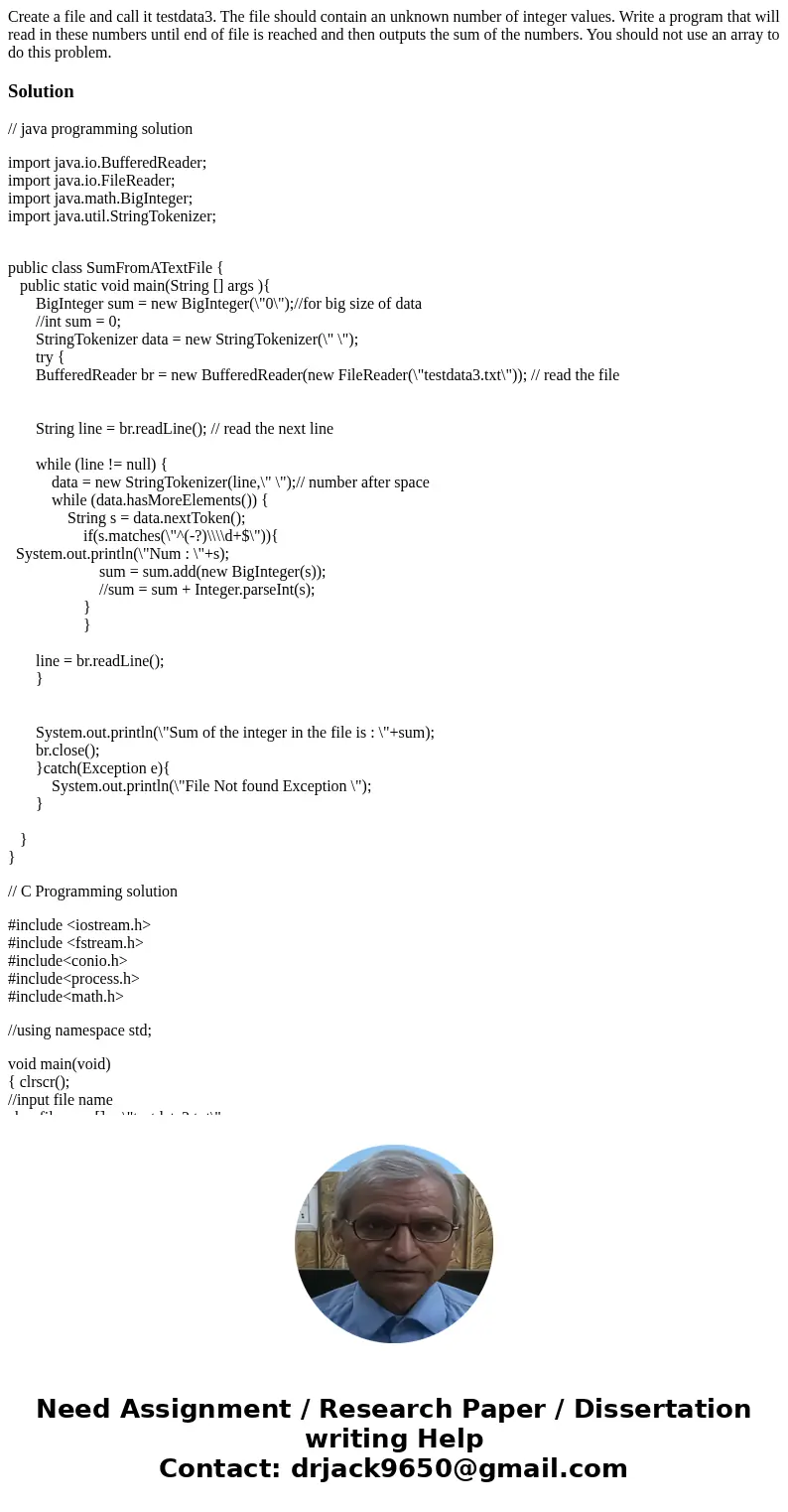  Create a file and call it testdata3. The file should contain an unknown number of integer values. Write a program that will read in these numbers until end of 