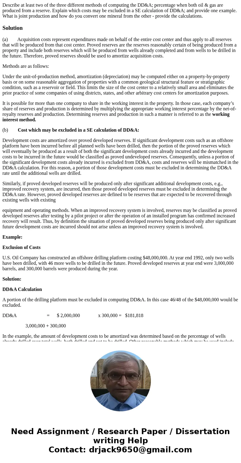  Describe at least two of the three different methods of computing the DD&A; percentage when both oil & gas are produced from a reserve. Explain which c