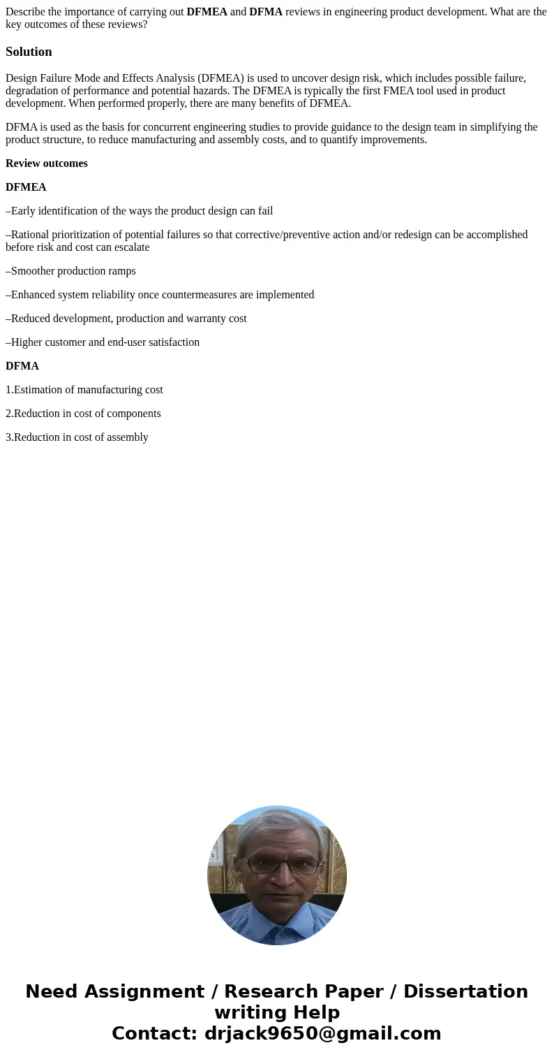 Describe the importance of carrying out DFMEA and DFMA reviews in engineering product development. What are the key outcomes of these reviews?SolutionDesign Fai