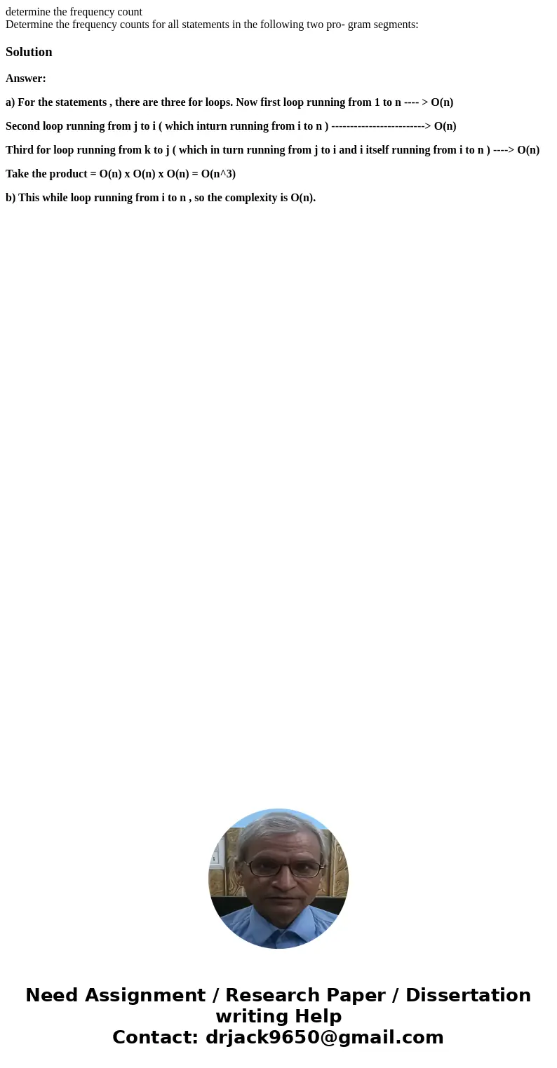 determine the frequency count Determine the frequency counts for all statements in the following two pro- gram segments: SolutionAnswer: a) For the statements ,