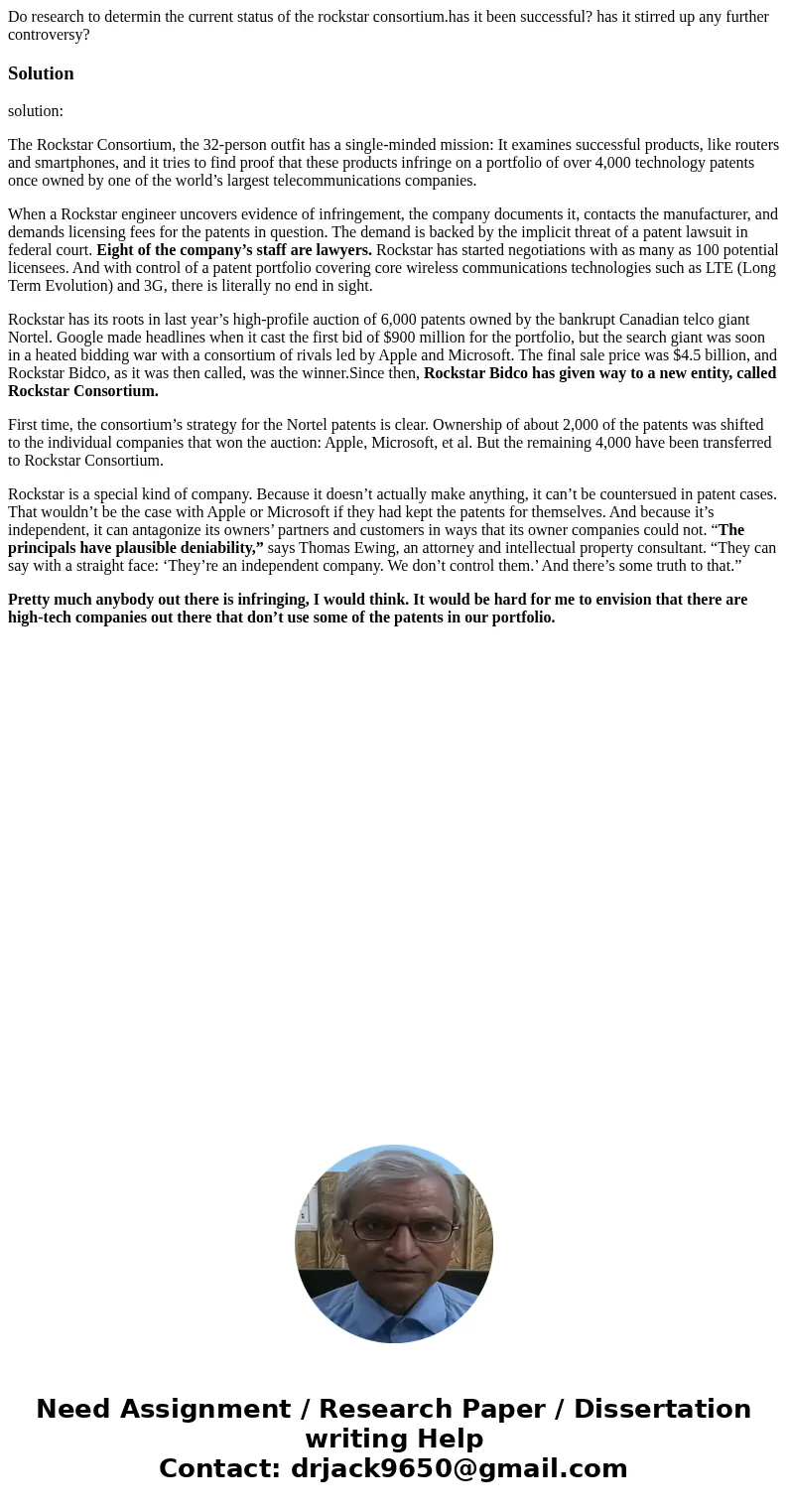 Do research to determin the current status of the rockstar consortium.has it been successful? has it stirred up any further controversy?Solutionsolution: The Ro Do research to determin the current status of the rockstar consortium.has it been successful? has it stirred up any further controversy?Solutionsolution: The Ro