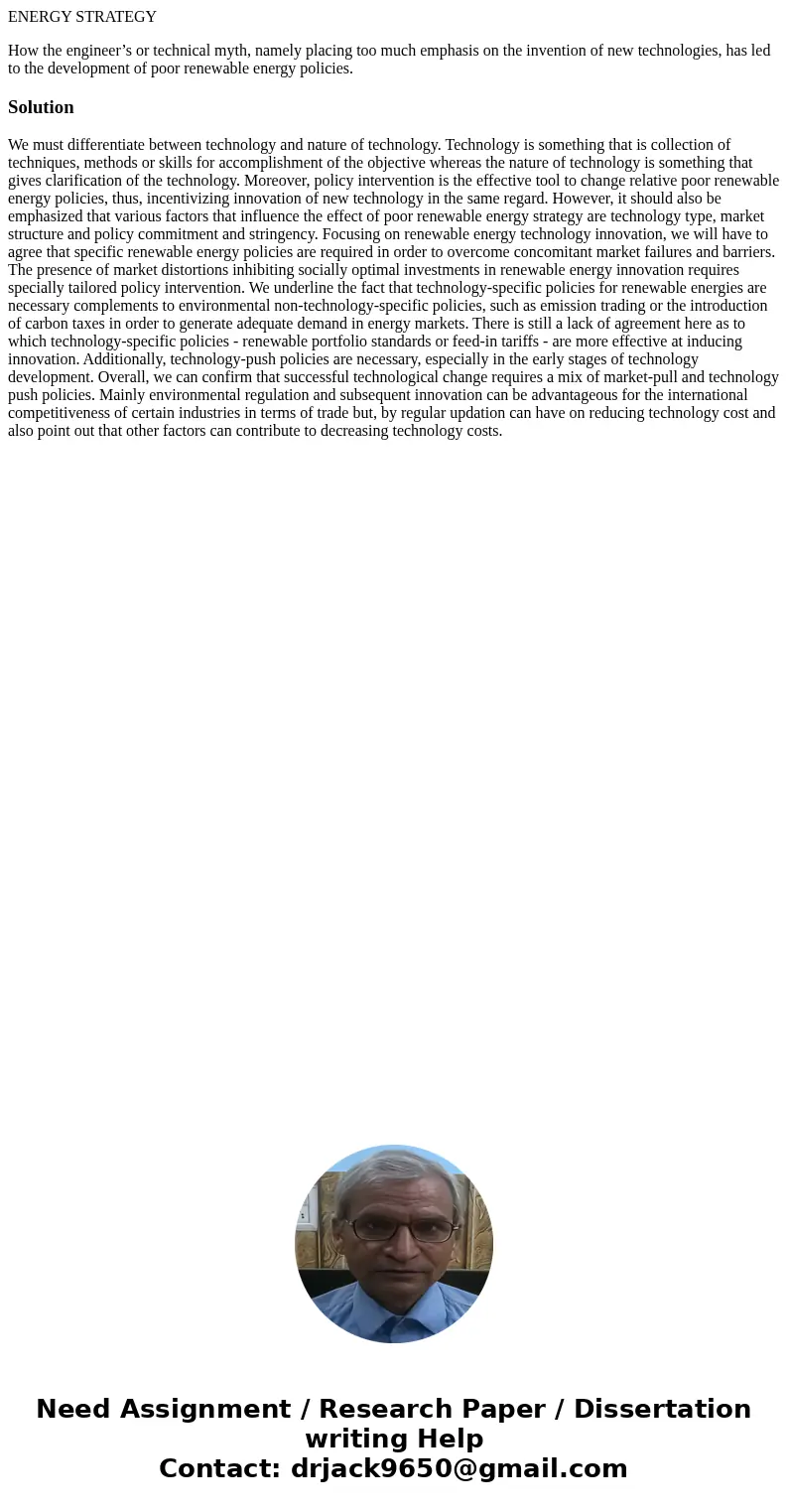 ENERGY STRATEGY How the engineer’s or technical myth, namely placing too much emphasis on the invention of new technologies, has led to the development of poor 