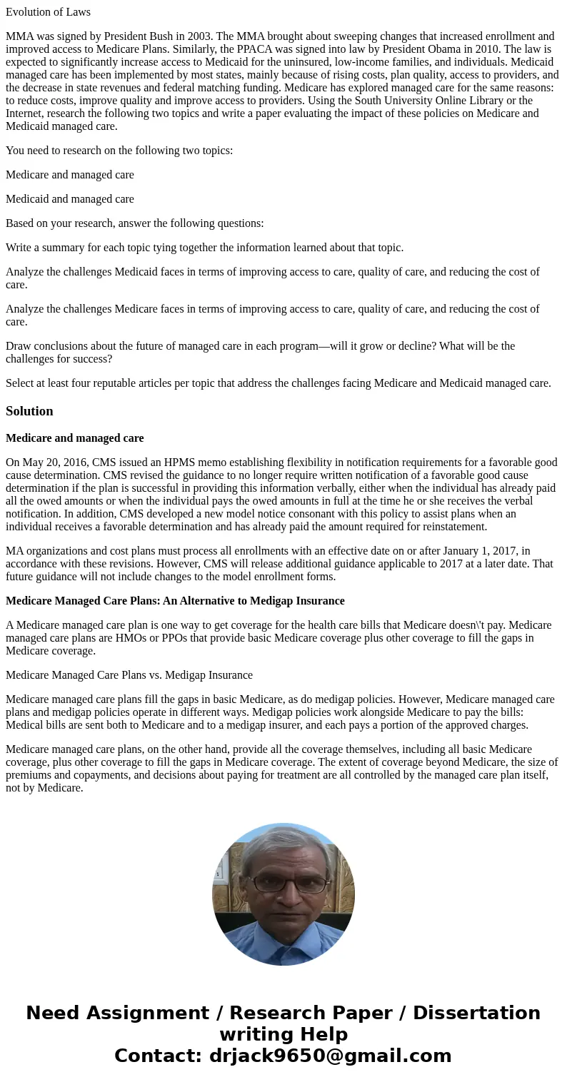 Evolution of Laws MMA was signed by President Bush in 2003. The MMA brought about sweeping changes that increased enrollment and improved access to Medicare Pla Evolution of Laws MMA was signed by President Bush in 2003. The MMA brought about sweeping changes that increased enrollment and improved access to Medicare Pla