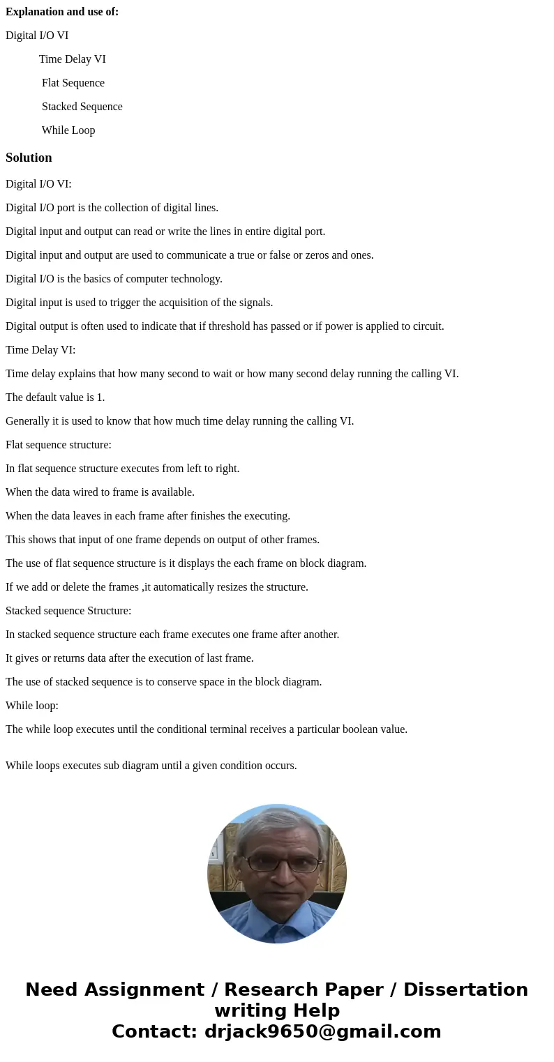 Explanation and use of: Digital I/O VI Time Delay VI Flat Sequence Stacked Sequence While LoopSolutionDigital I/O VI: Digital I/O port is the collection of digi