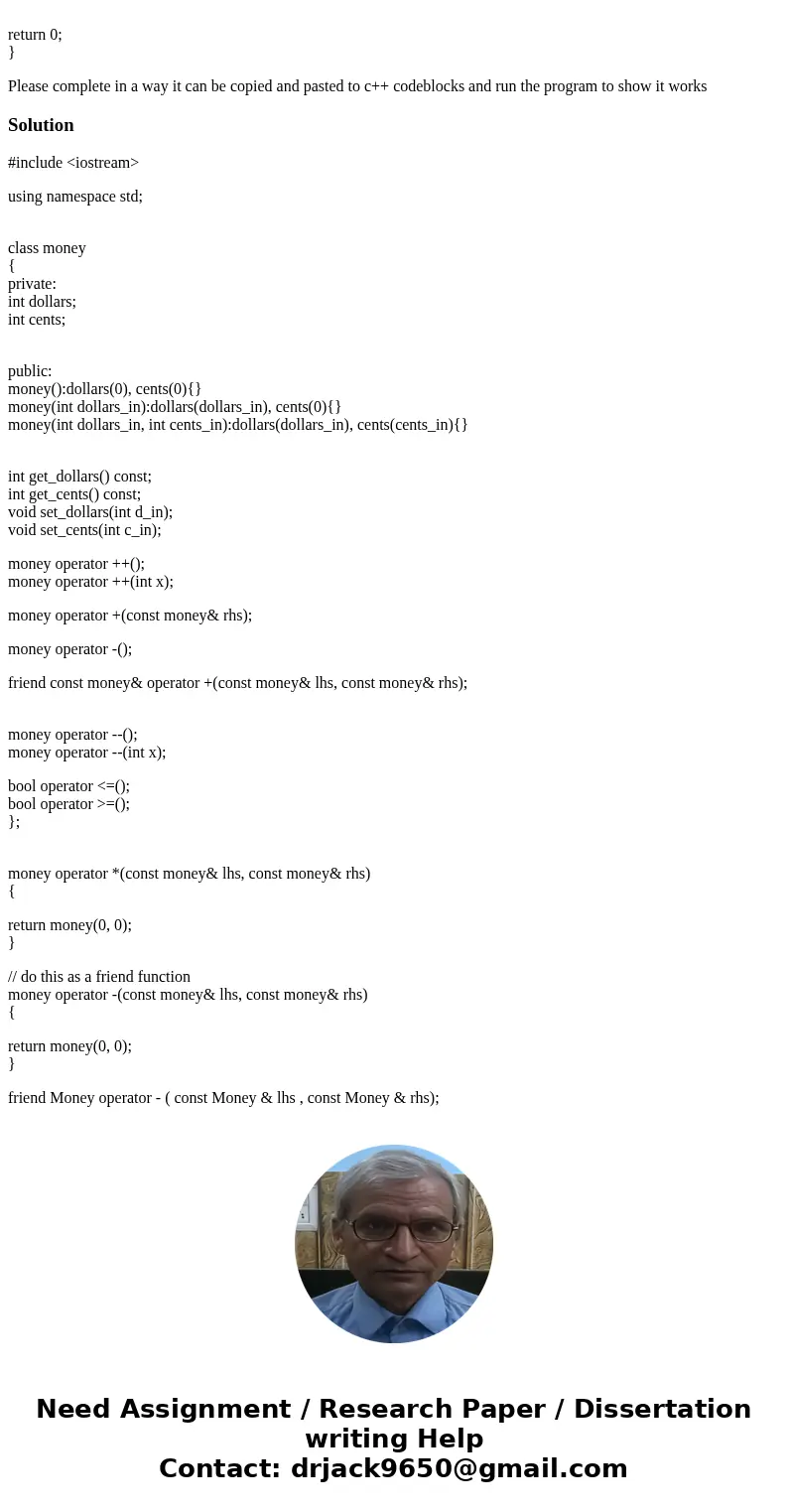 Fill in the multiplication, and division , modulus, <=, >=, -, * With division being a friend function Below is your main function #include <iostream&g