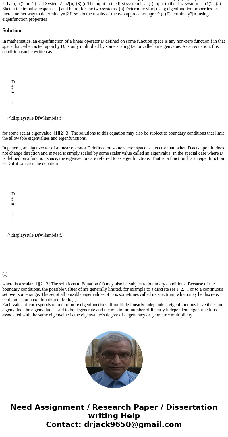 Finding the impulse response and using eigenfunction properties Please show all your work on how you got the answer. Consider the cascaded LTI systems shown bel