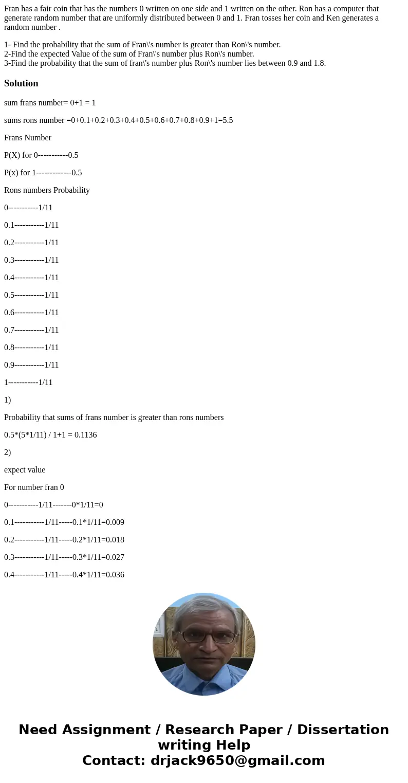 Fran has a fair coin that has the numbers 0 written on one side and 1 written on the other. Ron has a computer that generate random number that are uniformly di Fran has a fair coin that has the numbers 0 written on one side and 1 written on the other. Ron has a computer that generate random number that are uniformly di