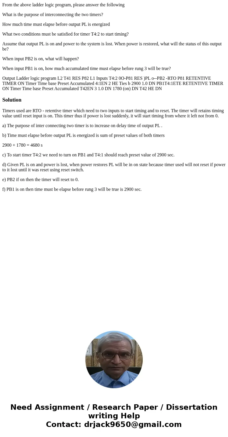 From the above ladder logic program, please answer the following What is the purpose of interconnecting the two timers? How much time must elapse before output 