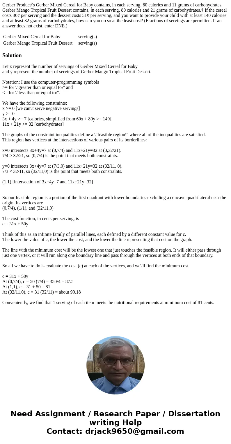 Gerber Product\'s Gerber Mixed Cereal for Baby contains, in each serving, 60 calories and 11 grams of carbohydrates. Gerber Mango Tropical Fruit Dessert contain Gerber Product\'s Gerber Mixed Cereal for Baby contains, in each serving, 60 calories and 11 grams of carbohydrates. Gerber Mango Tropical Fruit Dessert contain