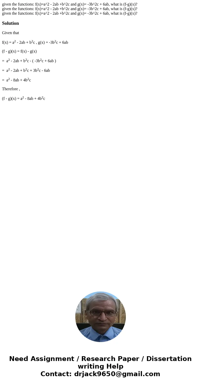  given the functions: f(x)=a^2 - 2ab +b^2c and g(x)= -3b^2c + 6ab, what is (f-g)(x)? given the functions: f(x)=a^2 - 2ab +b^2c and g(x)= -3b^2c + 6ab, what is (