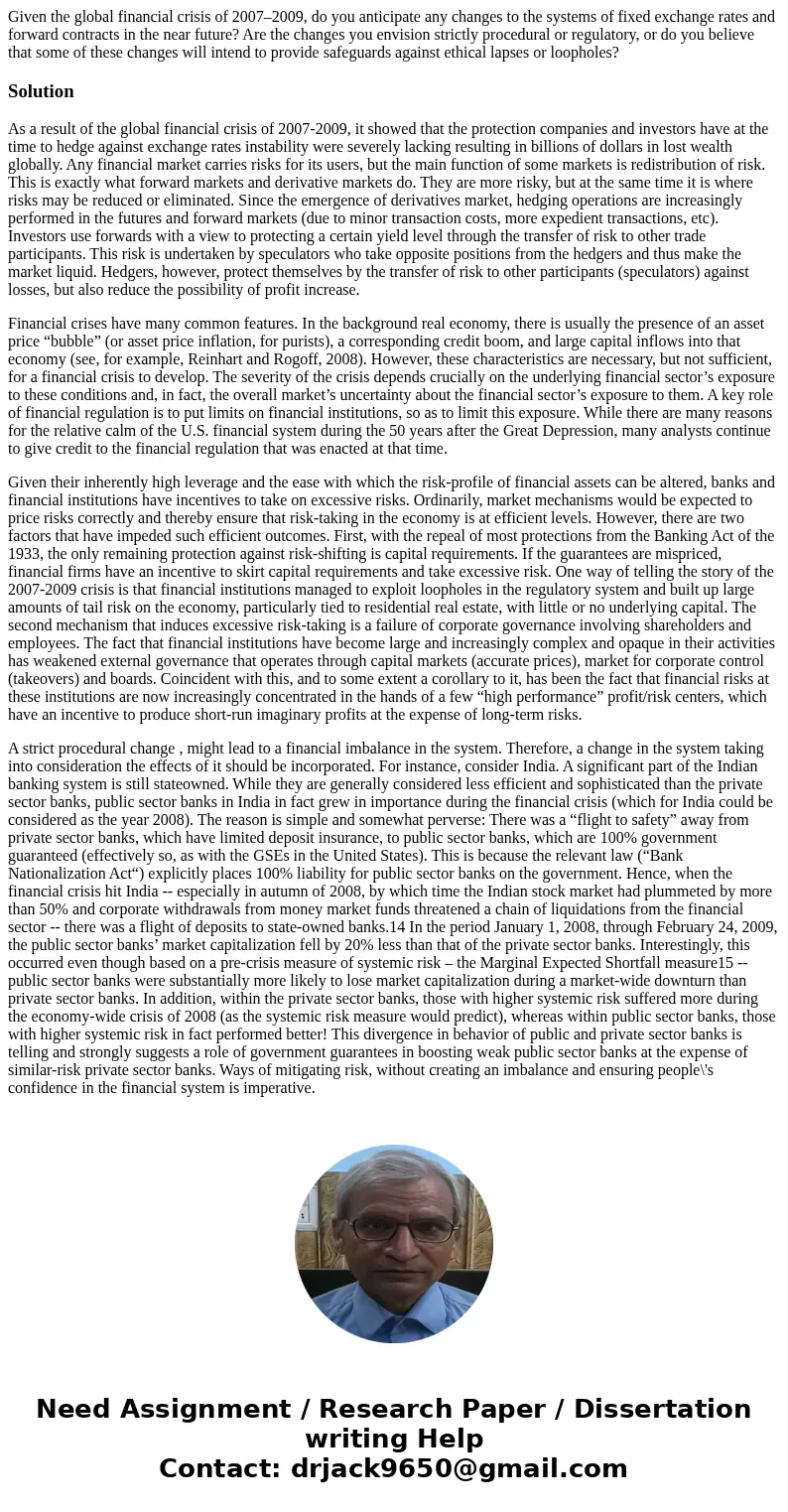 Given the global financial crisis of 2007–2009, do you anticipate any changes to the systems of fixed exchange rates and forward contracts in the near future? A
