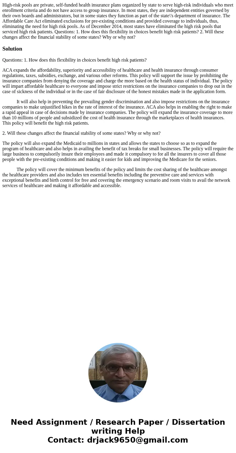High-risk pools are private, self-funded health insurance plans organized by state to serve high-risk individuals who meet enrollment criteria and do not have a High-risk pools are private, self-funded health insurance plans organized by state to serve high-risk individuals who meet enrollment criteria and do not have a
