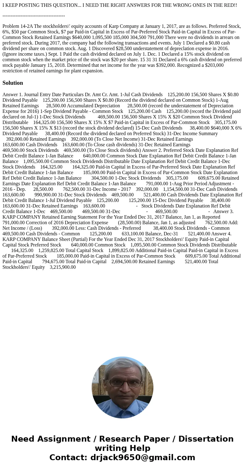 I KEEP POSTING THIS QUESTION... I NEED THE RIGHT ANSWERS FOR THE WRONG ONES IN THE RED!! -------------------------------------- Problem 14-2A The stockholders\'