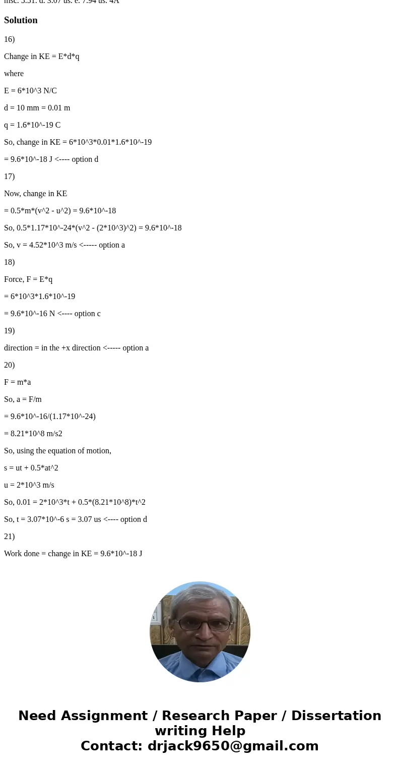 I need help with all the questions below including # 21, please. Also... 21. The work done on the charged particle by the electric field equals? ??? A negativel