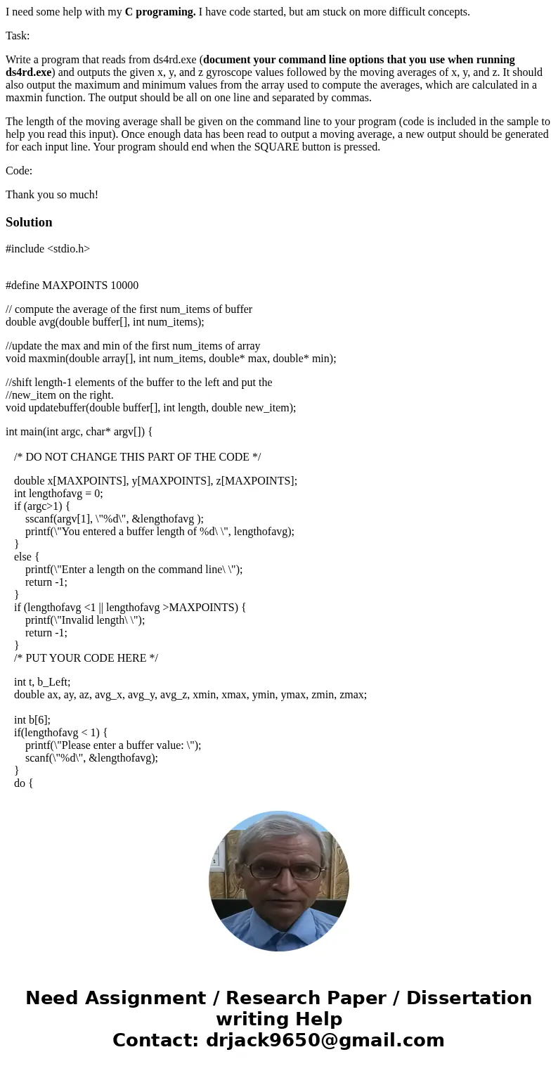 I need some help with my C programing. I have code started, but am stuck on more difficult concepts. Task: Write a program that reads from ds4rd.exe (document y