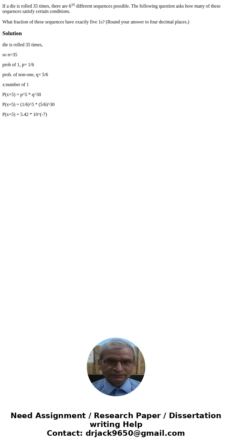 If a die is rolled 35 times, there are 635 different sequences possible. The following question asks how many of these sequences satisfy certain conditions. Wha