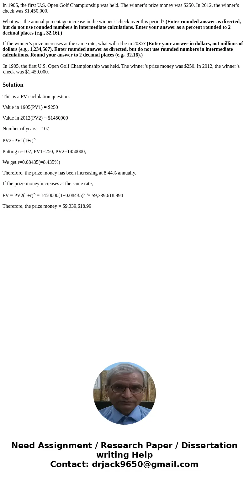 In 1905, the first U.S. Open Golf Championship was held. The winner’s prize money was $250. In 2012, the winner’s check was $1,450,000. What was the annual perc In 1905, the first U.S. Open Golf Championship was held. The winner’s prize money was $250. In 2012, the winner’s check was $1,450,000. What was the annual perc