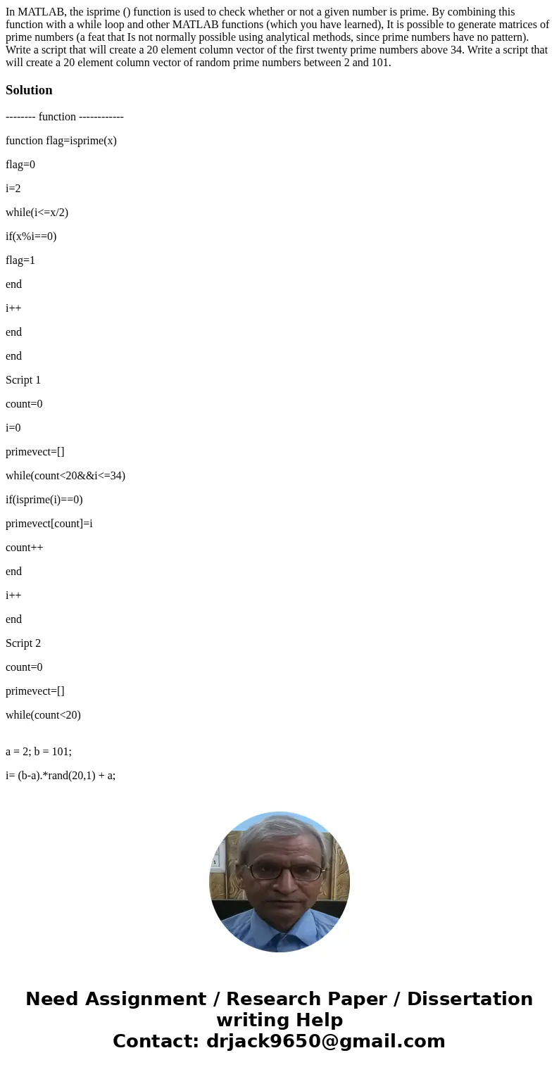  In MATLAB, the isprime () function is used to check whether or not a given number is prime. By combining this function with a while loop and other MATLAB funct