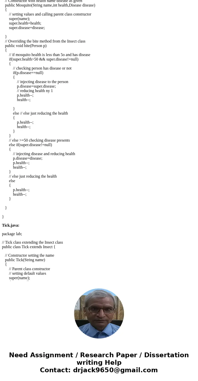  :Insects [10 marks Create two classes: Hosquito and Tack. Each of these classes will extend the Inaect class. Each class must have the following methoda/coastr