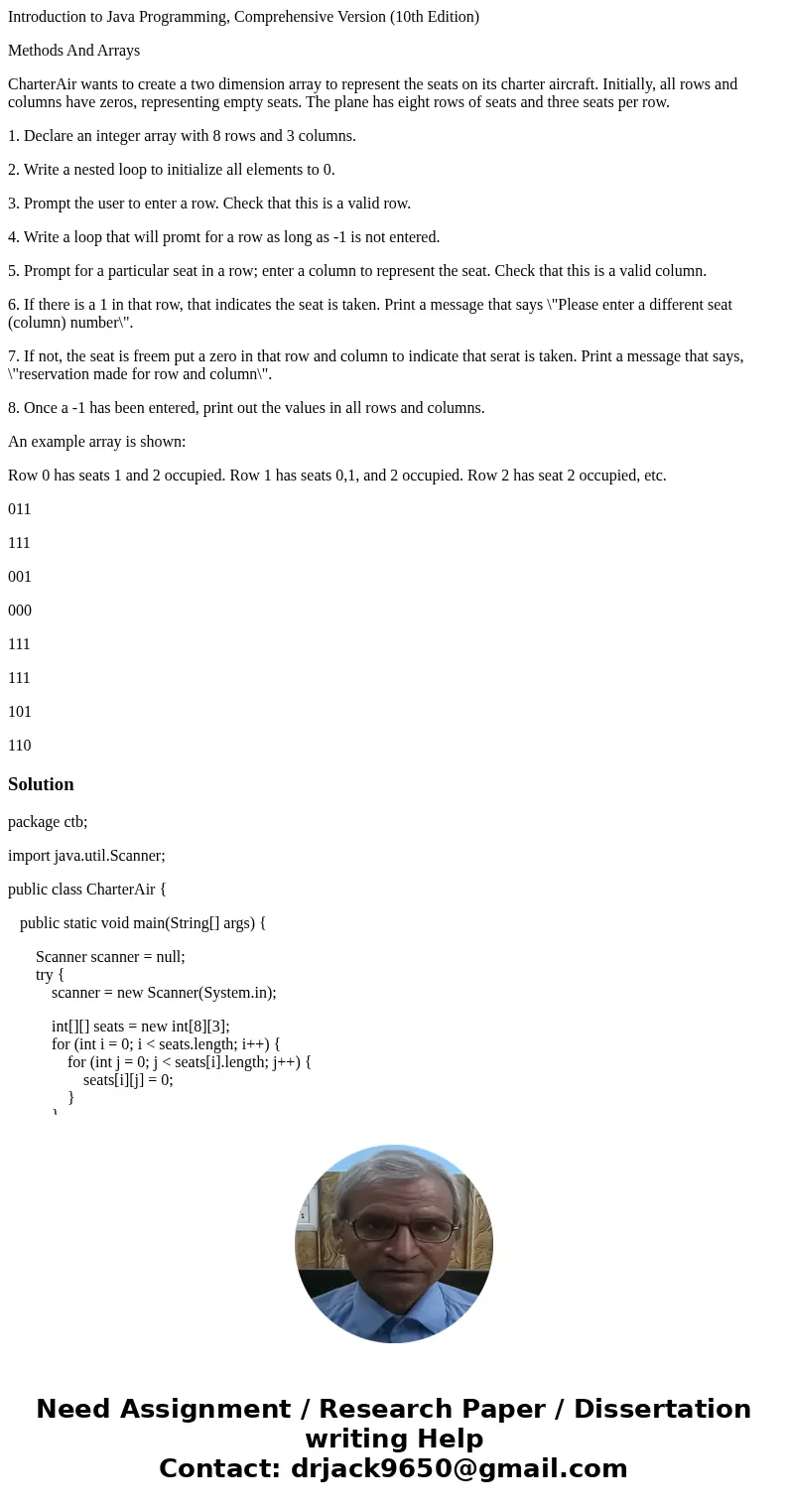 Introduction to Java Programming, Comprehensive Version (10th Edition) Methods And Arrays CharterAir wants to create a two dimension array to represent the seat