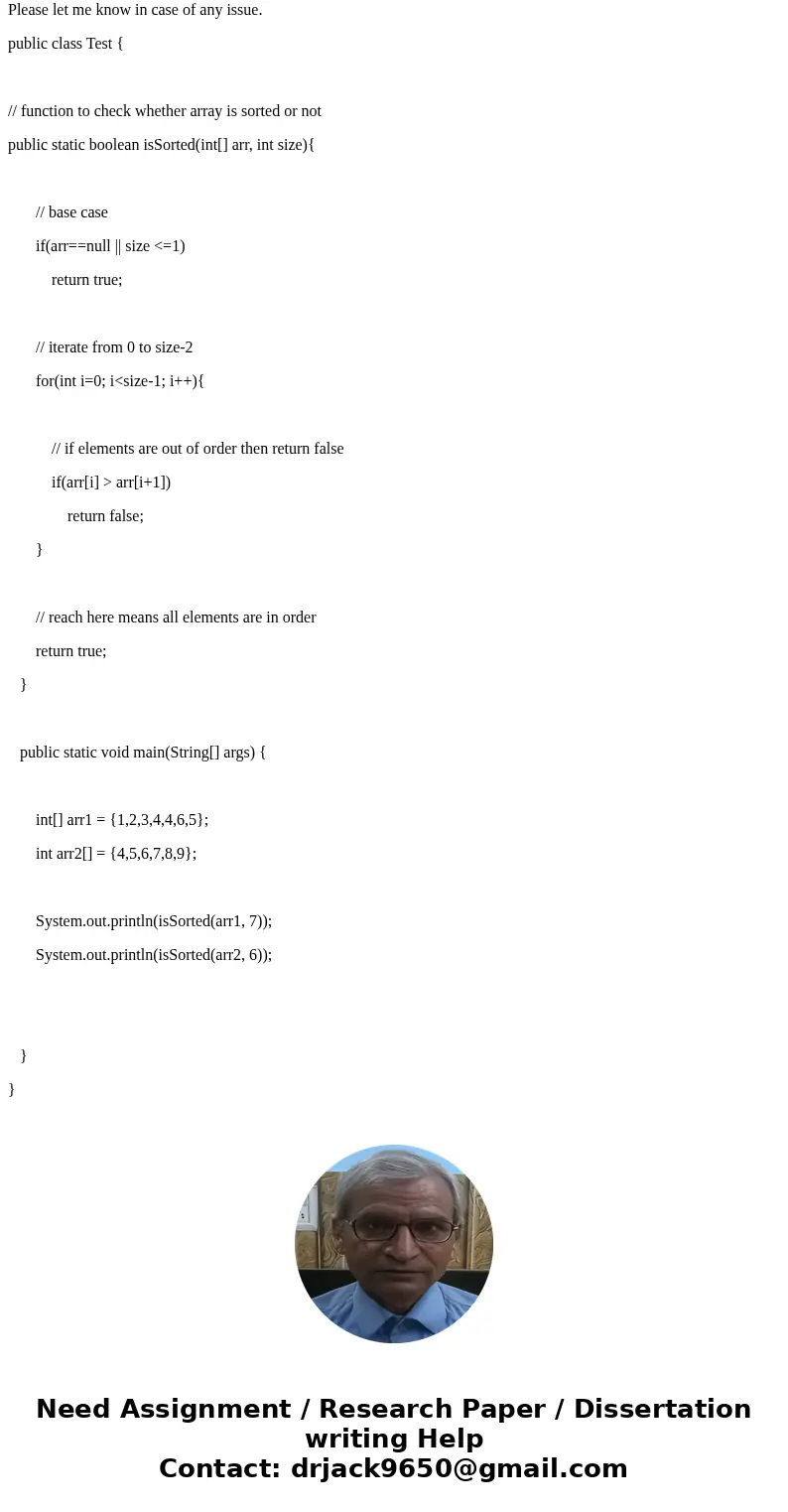 JAVA: An array is sorted (in ascending order) if each element of the array is less than or equal to the next element . An array of size 0 or 1 is sorted Compare