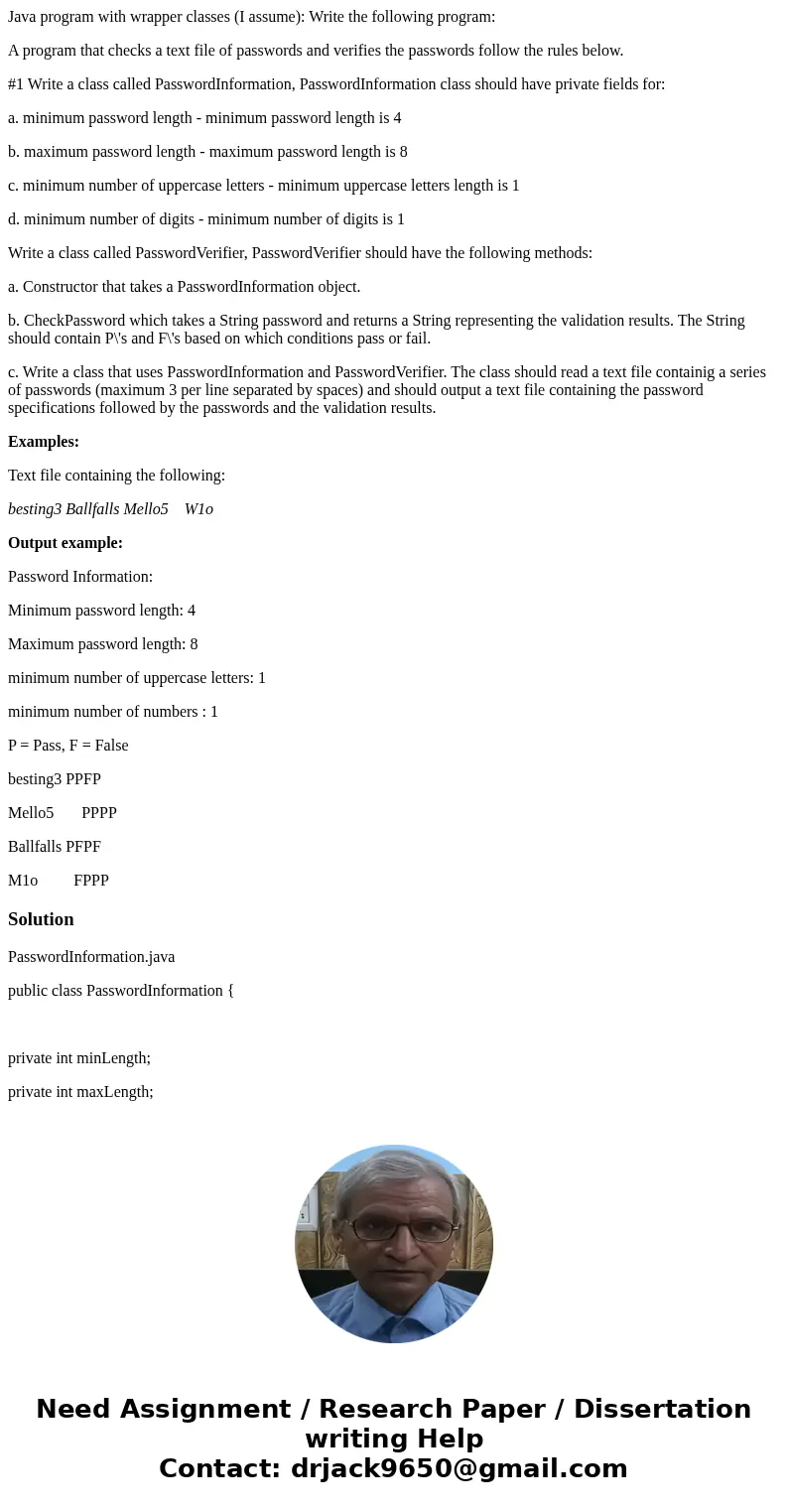 Java program with wrapper classes (I assume): Write the following program: A program that checks a text file of passwords and verifies the passwords follow the 